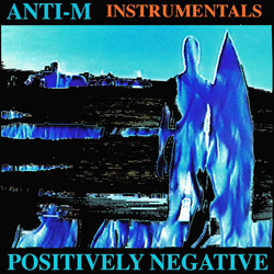 image for anti-m album cover  positively negative instrumental version